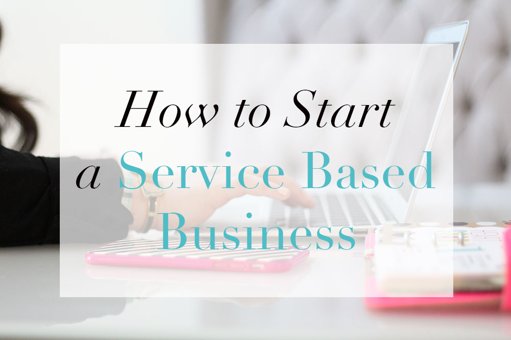 How to Start a Service Based Business!